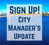 Sign up for City Manager’s Update