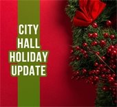 City Hall Holiday Update