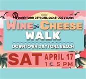 Wine & Cheese Walk Saturday in Downtown Daytona Beach